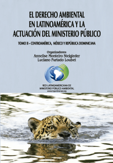 O Direito Ambiental na América Latina e a Atuação do Ministério Público – Tomo II O Direito Ambiental na América Latina e a Atuação do Ministério Público Tomo II