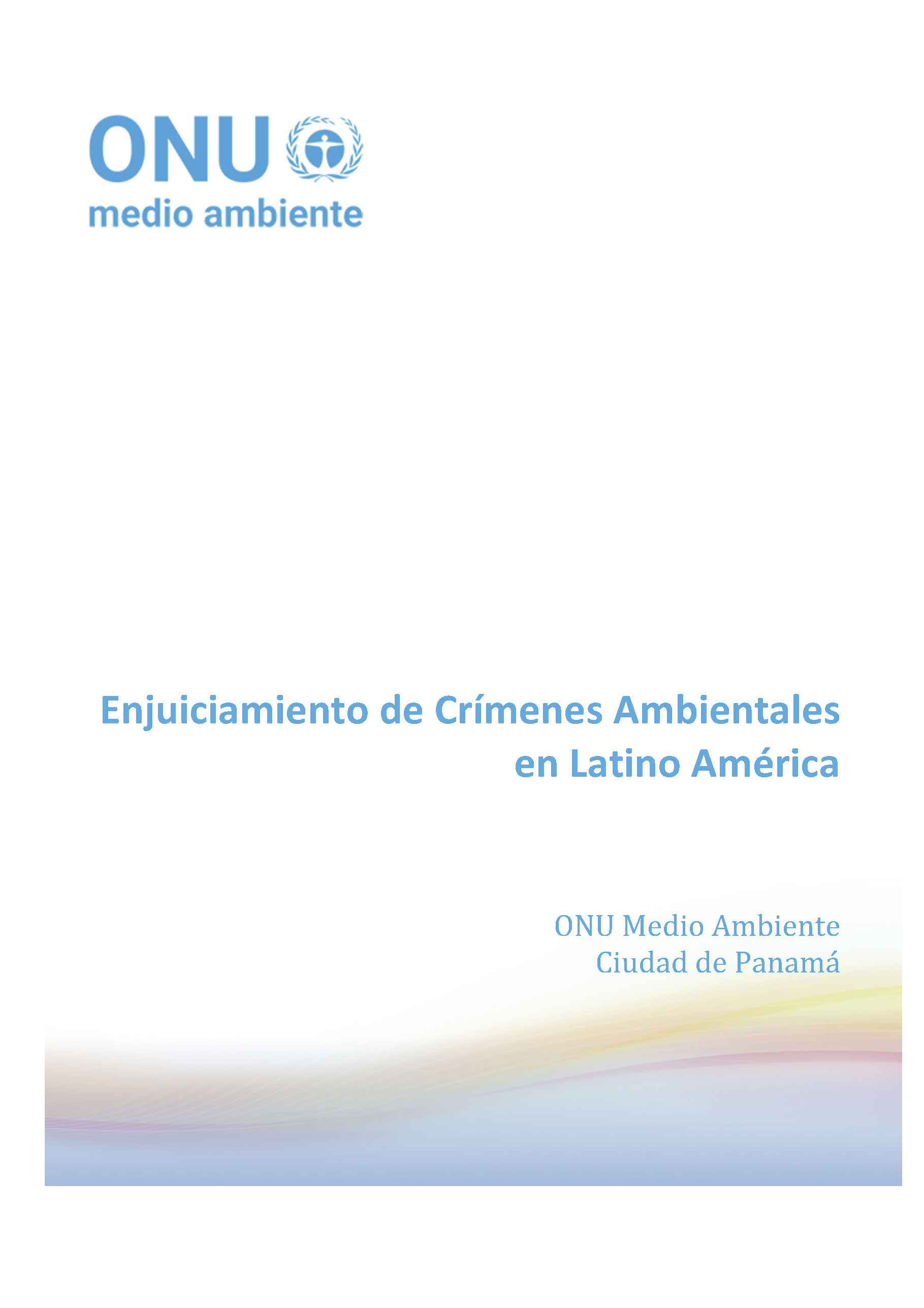 Enjuiciamiento de Crímenes Ambientales en Latino América Enjuiciamiento de Crímenes Ambientales en Latino América